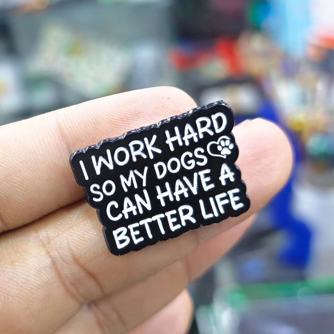I Work Hard So My Dogs Pins - alternate view