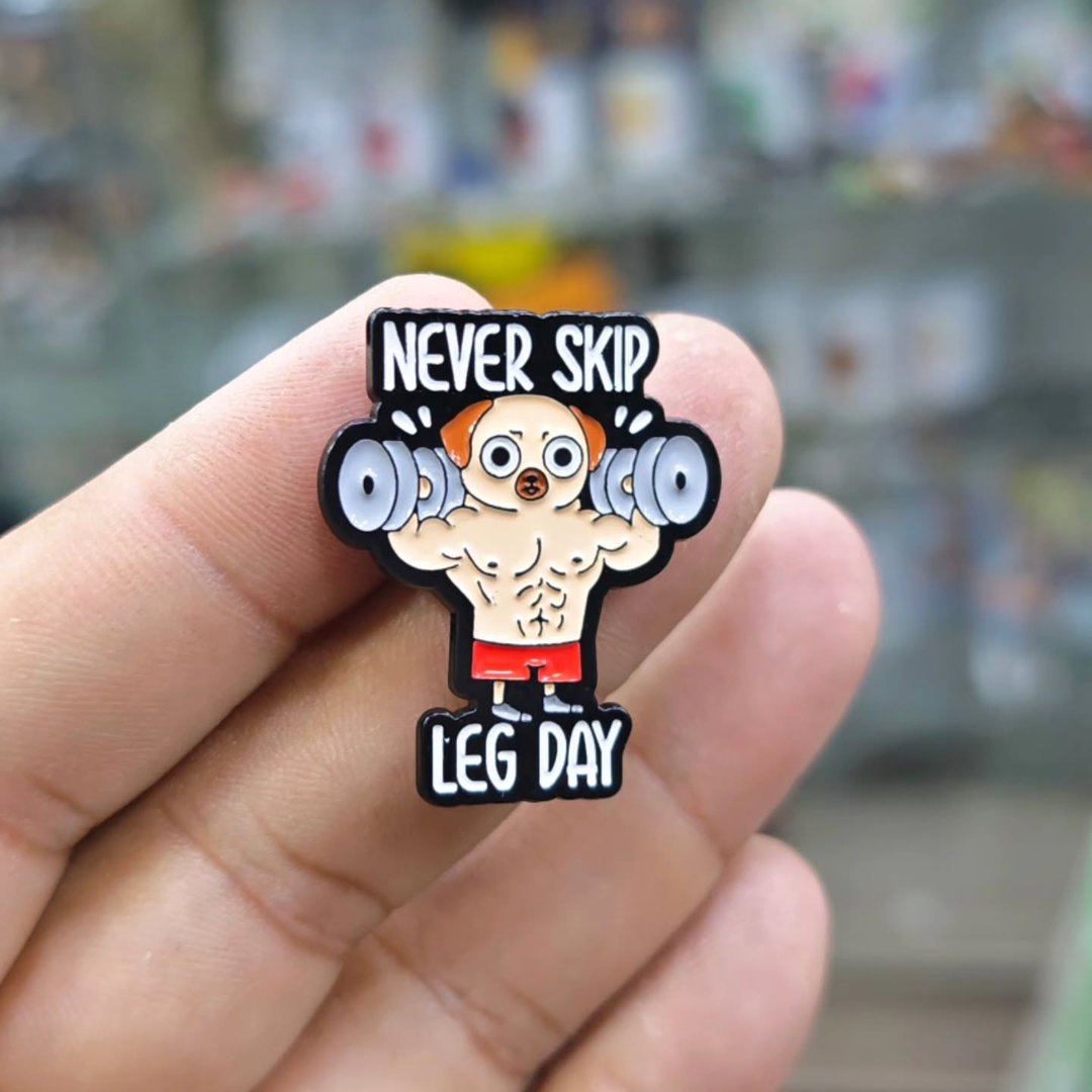 Never Skip Leg Day Pins - Metal Pins