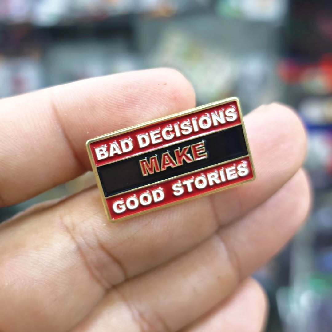 Bad Decisions Make Good Stories Pins - Metal Pins
