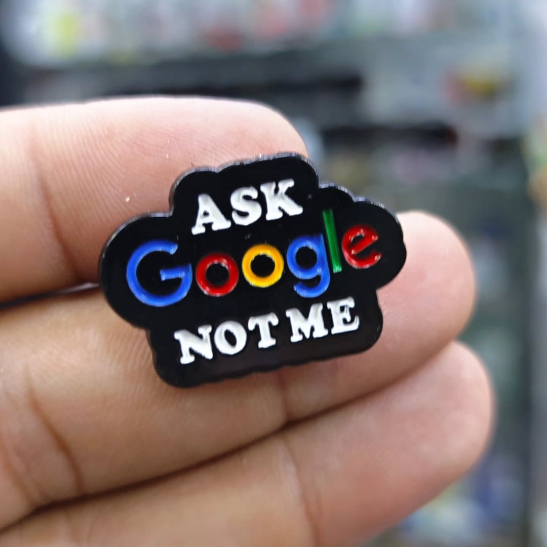 Ask Google Not Me Pins - Metal Pins