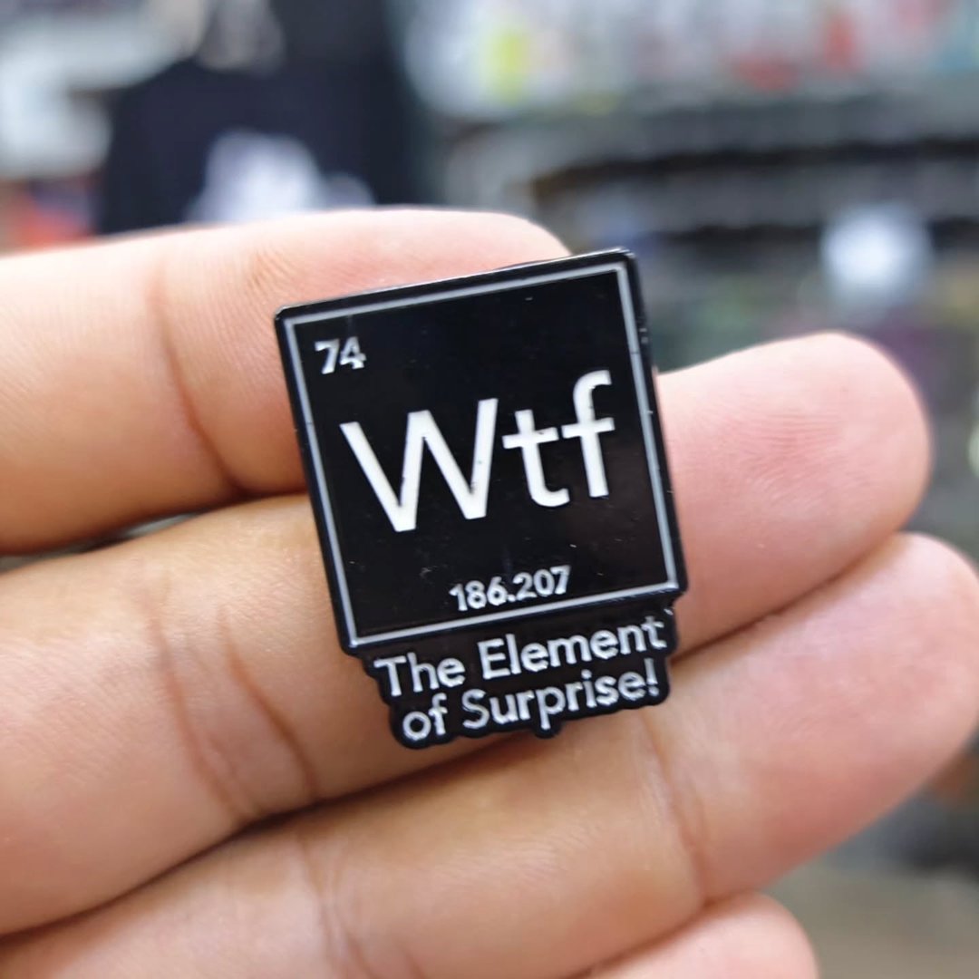 WTF The Element Of Surprise Pins - Metal Pins