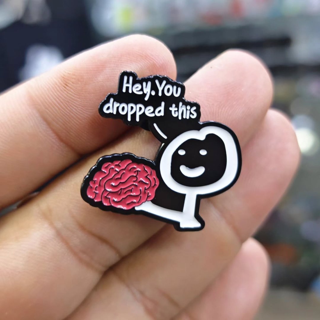 Hey You Dropped This Pins - Metal Pins